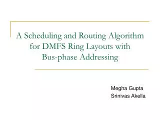 a scheduling and routing algorithm for dmfs ring layouts with bus phase addressing
