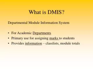 What is DMIS?