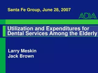 Utilization and Expenditures for Dental Services Among the Elderly