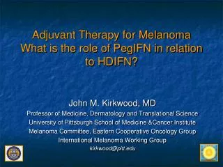 Adjuvant Therapy for Melanoma What is the role of PegIFN in relation to HDIFN?