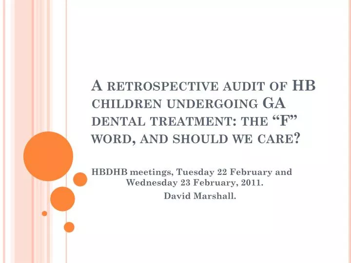 a retrospective audit of hb children undergoing ga dental treatment the f word and should we care