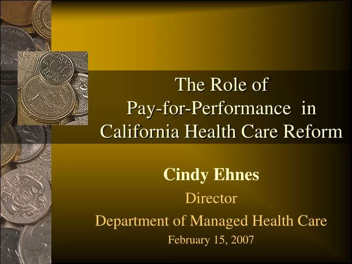 the role of pay for performance in california health care reform