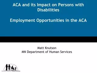 ACA and its Impact on Persons with Disabilities Employment Opportunities in the ACA