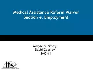 Medical Assistance Reform Waiver Section e. Employment