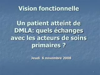vision fonctionnelle un patient atteint de dmla quels changes avec les acteurs de soins primaires