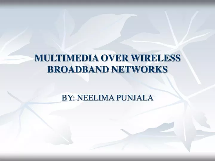 multimedia over wireless broadband networks