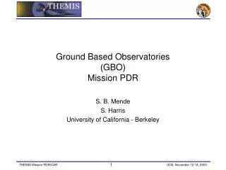 Ground Based Observatories (GBO) Mission PDR
