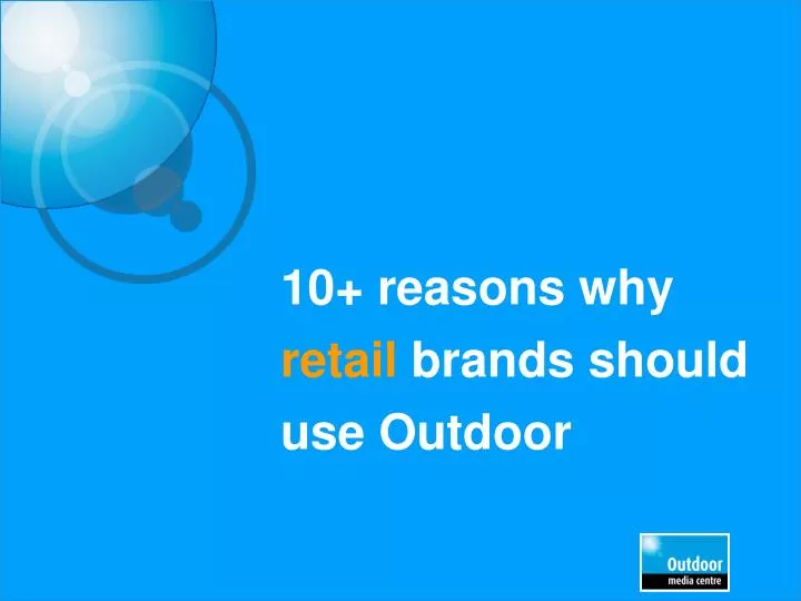 10 reasons why retail brands should use outdoor
