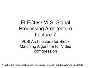 ELEC692 VLSI Signal Processing Architecture Lecture 7