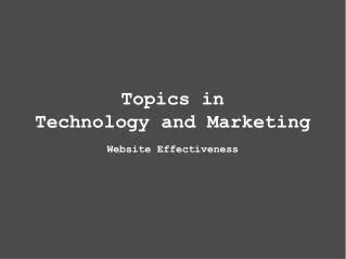 Topics in Technology and Marketing Website Effectiveness