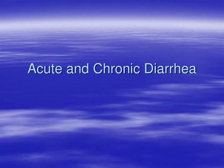 acute and chronic diarrhea
