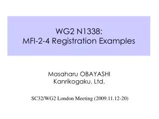 WG2 N1338: MFI-2-4 Registration Examples