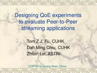 Designing QoE experiments to evaluate Peer-to-Peer streaming applications