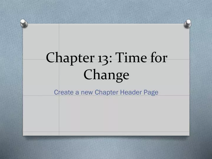 chapter 13 time for change