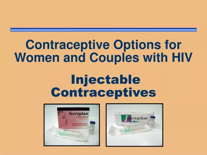 contraceptive options for women and couples with hiv injectable contraceptives