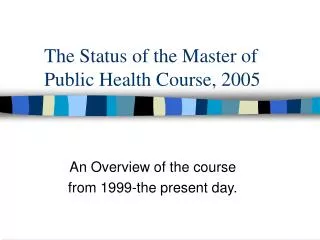 The Status of the Master of Public Health Course, 2005