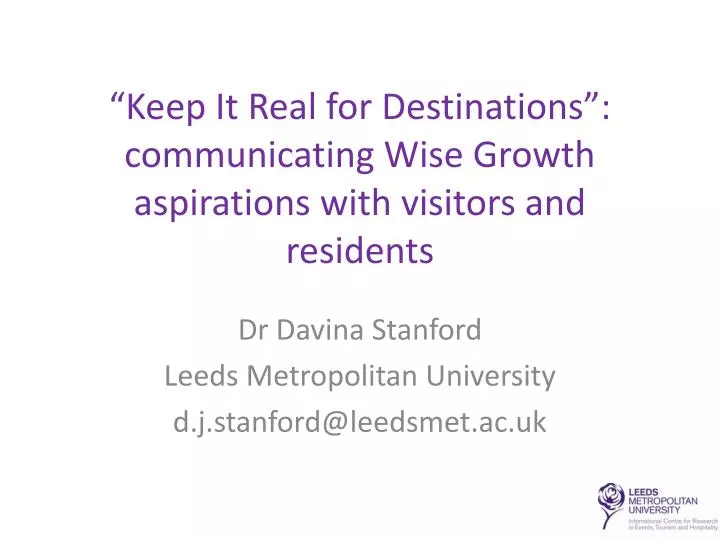 keep it real for destinations communicating wise growth aspirations with visitors and residents