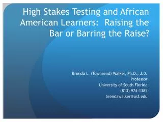 High Stakes Testing and African American Learners: Raising the Bar or Barring the Raise?