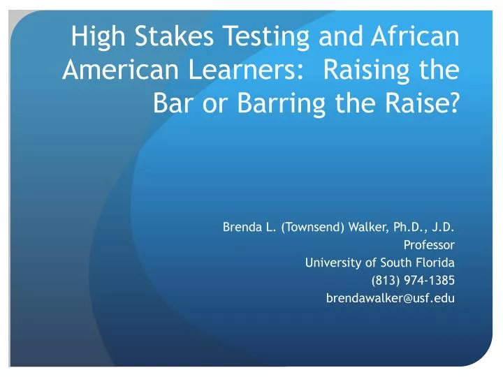 high stakes testing and african american learners raising the bar or barring the raise
