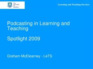 Podcasting in Learning and Teaching Spotlight 2009
