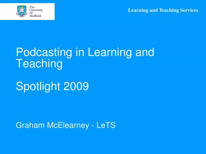 podcasting in learning and teaching spotlight 2009