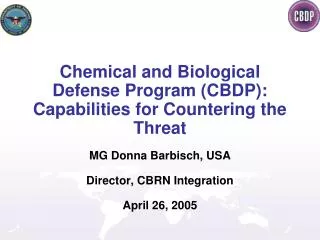 Chemical and Biological Defense Program (CBDP): Capabilities for Countering the Threat