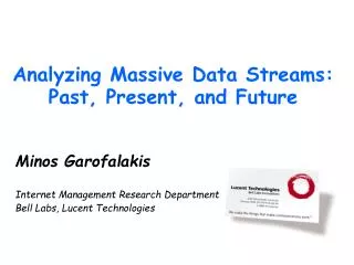 Analyzing Massive Data Streams: Past, Present, and Future