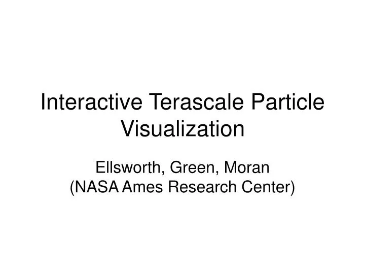 interactive terascale particle visualization