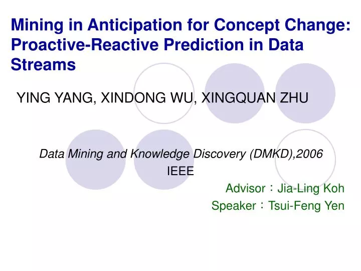 mining in anticipation for concept change proactive reactive prediction in data streams