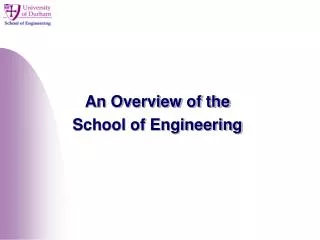 An Overview of the School of Engineering