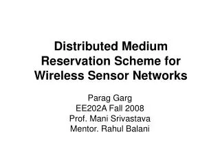 Distributed Medium Reservation Scheme for Wireless Sensor Networks