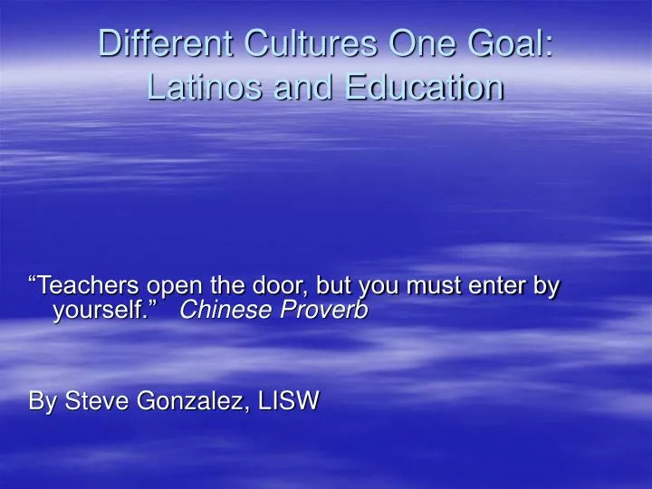 different cultures one goal latinos and education