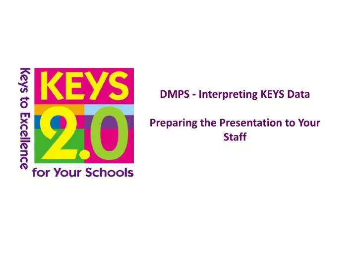 dmps interpreting keys data preparing the presentation to your staff