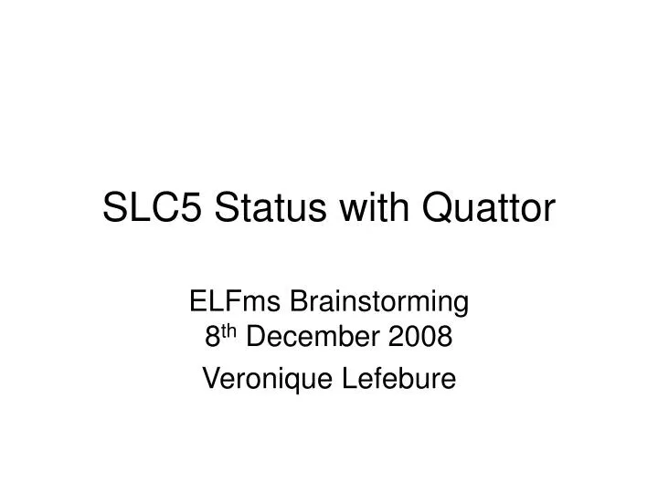 slc5 status with quattor