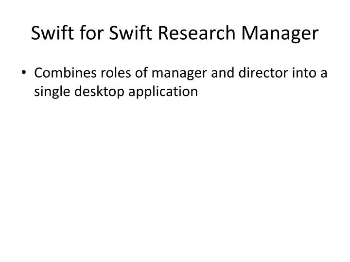 swift for swift research manager