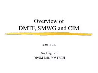 Overview of DMTF, SMWG and CIM