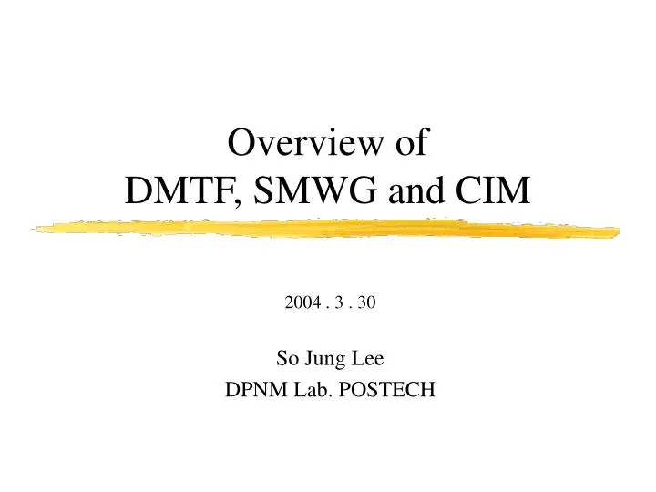 overview of dmtf smwg and cim
