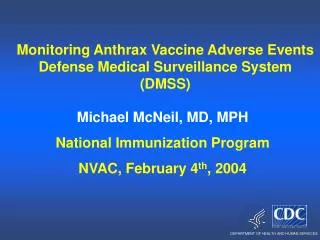 Monitoring Anthrax Vaccine Adverse Events Defense Medical Surveillance System (DMSS)