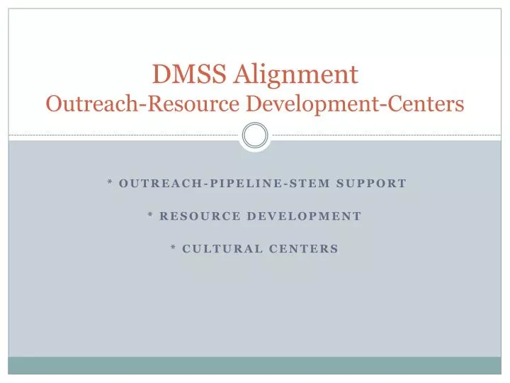 dmss alignment outreach resource development centers