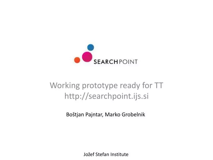 working prototype ready for tt http searchpoint ijs si
