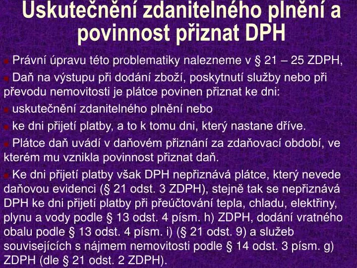 uskute n n zdaniteln ho pln n a povinnost p iznat dph