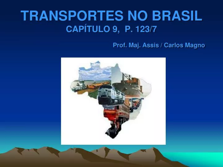 transportes no brasil cap tulo 9 p 123 7 prof maj assis carlos magno