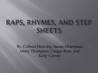 Raps, rhymes, and step sheets