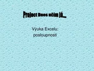 v uka excelu posloupnosti