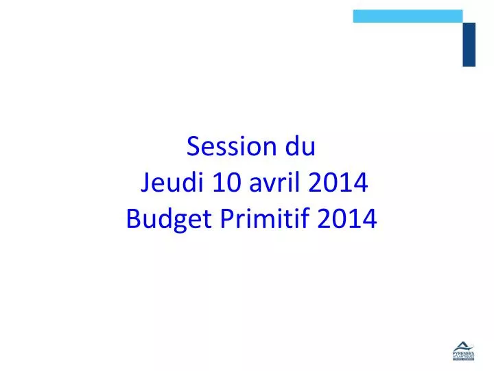 session du jeudi 10 avril 2014 budget primitif 2014