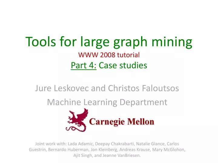 tools for large graph mining www 2008 tutorial part 4 case studies