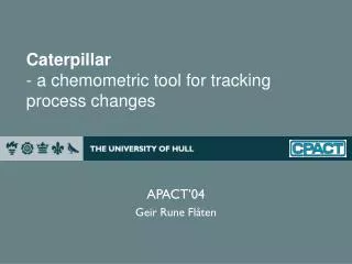 Caterpillar - a chemometric tool for tracking process changes