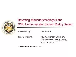 Detecting Misunderstandings in the CMU Communicator Spoken Dialog System