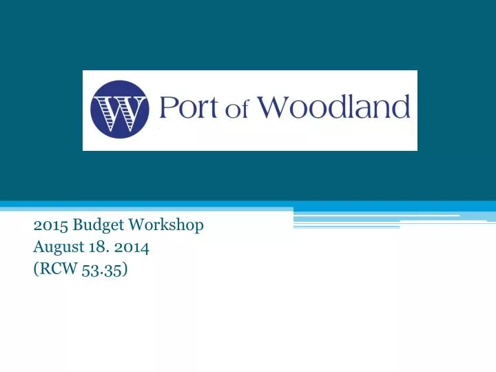 2015 budget workshop august 18 2014 rcw 53 35