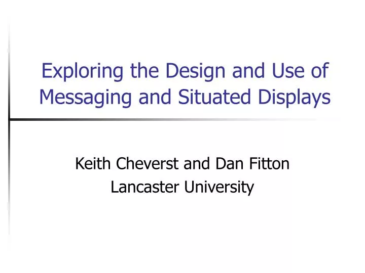 exploring the design and use of messaging and situated displays
